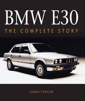 BMW E30 - The Complete Story (Taylor James)(Pevná vazba)