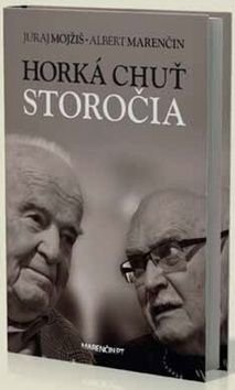 Horká chuť storočia - Albert Marenčin, Juraj Mojžíš