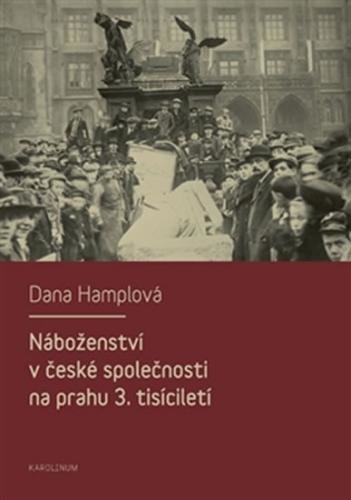 Náboženství v české společnosti na prahu 3. tísiciletí - Hamplová Dana