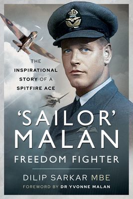 'Sailor' Malan - Freedom Fighter - The Inspirational Story of a Spitfire Ace (MBE Dilip Sarkar)(Pevná vazba)