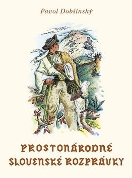 Prostonárodné slovenské rozprávky III - Pavol Dobšinský