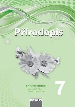 Přírodopis 7 Příručka učitele - Věra Čabradová, Petra Šimonová, Ivana Pelikánová