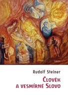 Steiner Rudolf Člověk a vesmírné slovo