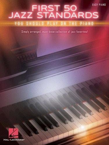 First 50 Jazz Standards You Should Play On Piano (noty na snadný sólo klavír)