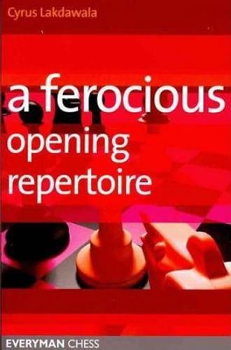 A Ferocious Opening Repertoire - Lakdawala Cyrus