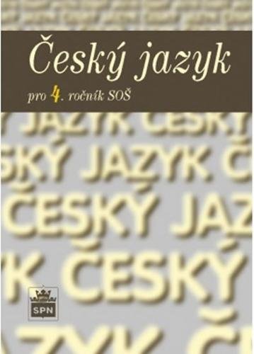 Český jazyk pro 4. ročník SOŠ - Čechová a kolektiv Marie