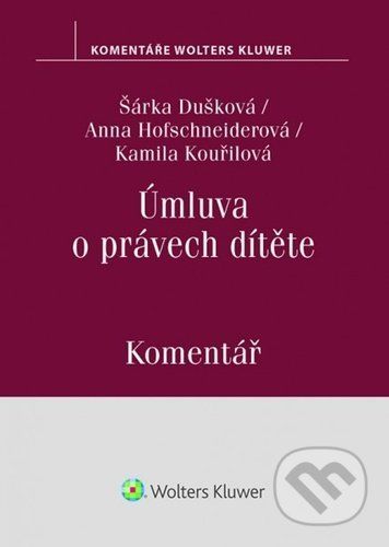 Úmluva o právech dítěte - Šárka Dušková, Kamila Kouřilová, Anna Hofschneiderová