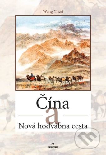 Čína a Nová hodvábna cesta - Wang Yiwei