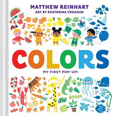 Colors: My First Pop-Up! (a Pop Magic Book) (Reinhart Matthew)(Board Books)