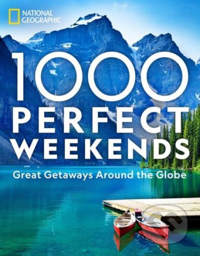 1,000 Perfect Weekends - National Geographic Society
