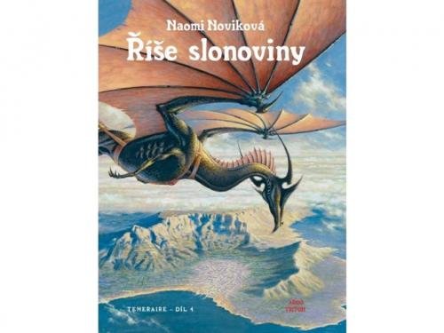 Noviková Naomi: Říše slonoviny - Temeraire 4