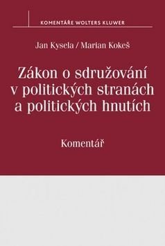 Zákon o sdružování v politických stranách a politických hnutích - Jan Kysela, Marian Kokeš
