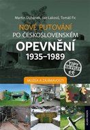 Dubánek Martin a kolektiv: Nové putování po československém opevnění 1935-1989 - Muzea a zajímavosti