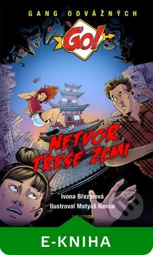 Netvor třese zemí - Ivona Březinová, Matyáš Namai (ilustrátor)