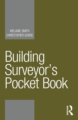 Building Surveyor's Pocket Book (Smith Melanie (BSc (Hons) FRICS GIFireE PGCHE NRAC consultant Leeds Beckett University UK))(Paperback / softback)