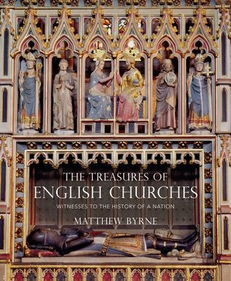 Treasures of English Churches - Witnesses to the History of a Nation (Byrne Dr Matthew)(Pevná vazba)