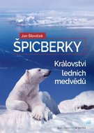 Štovíček Jan: Špicberky - Království ledních medvědů