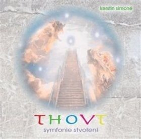 Thovt symfonie stvoření - CD (Čte Lenka Pištěková) - Simoné Kerstin