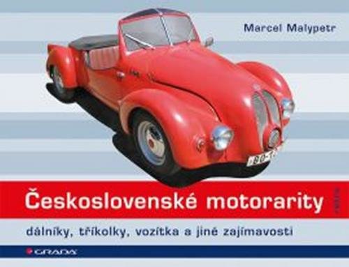 Malypetr Marcel: Československé motorarity - dálníky, tříkolky, vozítka a jiné zajímavosti