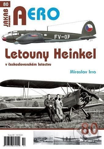 AERO 80: Letouny Heinkel v československém letectvu - Miroslav Irra