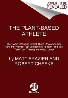 Plant-Based Athlete - A Game-Changing Approach to Peak Performance (Frazier Matt)(Pevná vazba)