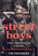 Street Boys - 7 Kids. 1 Estate. No Way Out. A True Story. (Pritchard Tim)(Paperback)