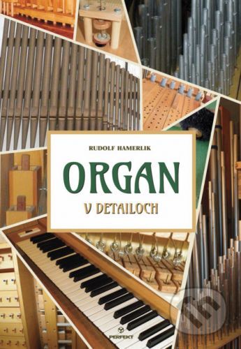 Organ v detailoch - Rudolf Hamerlik