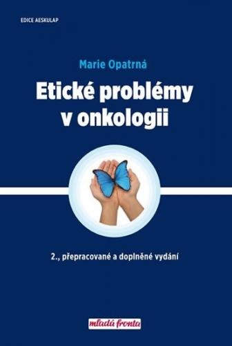 Opatrná Marie: Etické problémy v onkologii