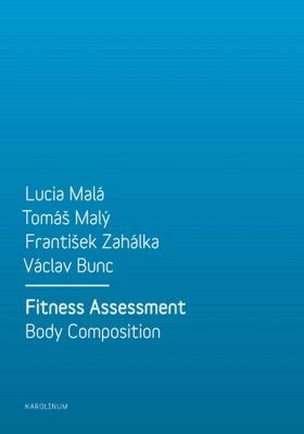 Fitness Assessment. Body Composition - Tomáš Malý, Lucia Malá, František Zahálka, Václav Bunc - e-kniha