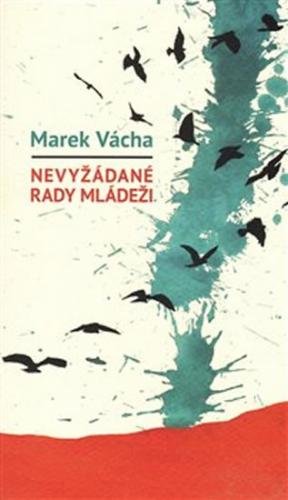 Nevyžádané rady mládeži - Vácha Marek Orko