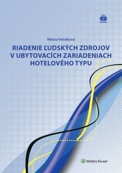 Riadenie żudských zdrojov v ubytovacích zariadeniach hotelového typu - Milota Vetráková