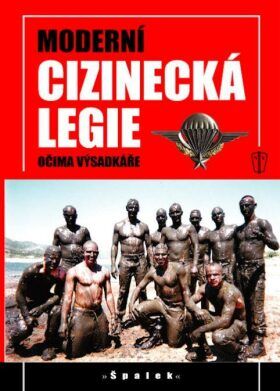 Moderní cizinecká legie očima výsadkáře - Špalek