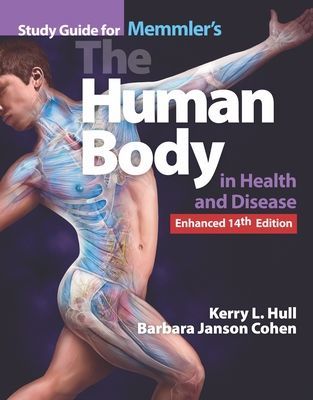 Study Guide for Memmler's the Human Body in Health and Disease, Enhanced Edition (Hull Kerry L.)(Paperback)