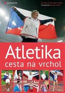 Cícha Jaroslav, Jelínek Petr,: Atletika cesta na vrchol