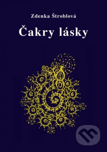 Čakry lásky - Zdenka Štroblová