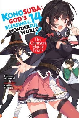 Konosuba: God's Blessing on This Wonderful World!, Vol. 14 (Light Novel): The Crimson Magic Trials (Akatsuki Natsume)(Paperback)