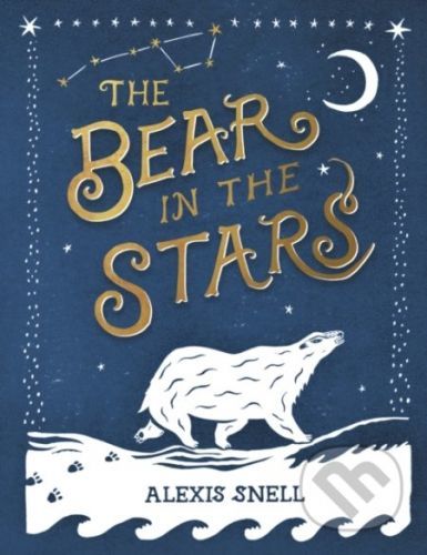 The Bear in the Stars - Alexis Snell