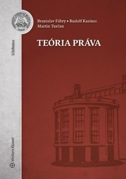 Teória práva - Martin Turčan, Branislav Fábry, Rudolf Kasinec