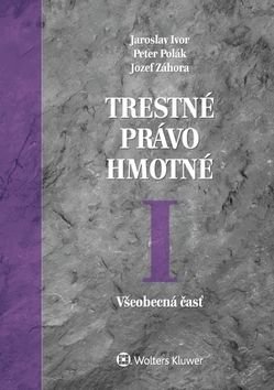 Trestné právo hmotné I - Jozef Záhora, Jaroslav Ivor, Peter Polák