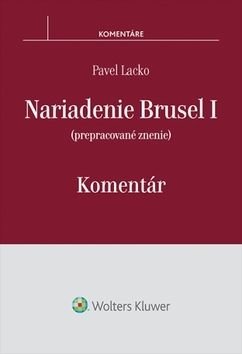 Nariadenie Brusel I Komentár - Pavel Lacko