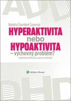 Hyperaktivita nebo hypoaktivita - Markéta Šauerová