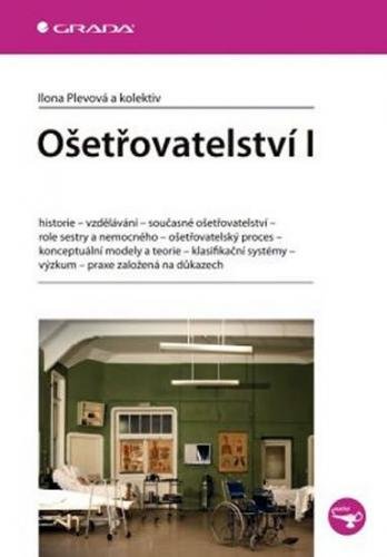 Plevová a kolektiv Ilona: Ošetřovatelství I
