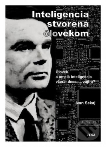 Inteligencia stvorená človekom - Ivan Sekaj