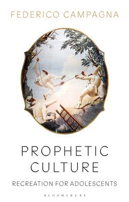 Prophetic Culture - Recreation For Adolescents (Campagna Federico (Independent Scholar UK))(Paperback / softback)