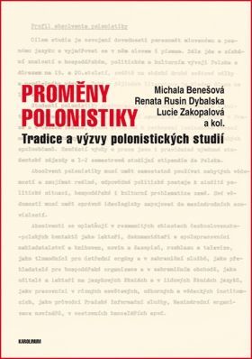 Proměny polonistiky - Michala Benešová, Renata Rusin Dybalská, Lucie Zakopalová - e-kniha