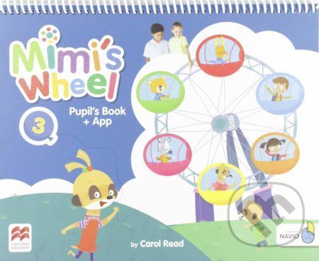 Mimi's Wheel 3: Pupil's Book with Navio App - Carol Read