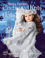 Nicky Epstein Enchanted Knits for Dolls - 25 Mystical, Magical Costumes for 18-Inch Dolls (Epstein Nicky)(Paperback)