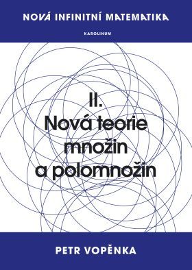 Nová infinitní matematika: II. Nová teorie množin a polomnožin - Petr Vopěnka - e-kniha