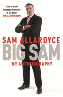 Big Sam: My Autobiography (Allardyce Sam)(Paperback)
