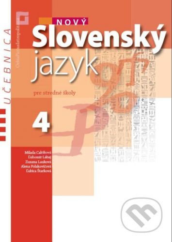 Nový Slovenský jazyk 4 pre stredné školy (učebnica) - Milada Caltíková a kolektív